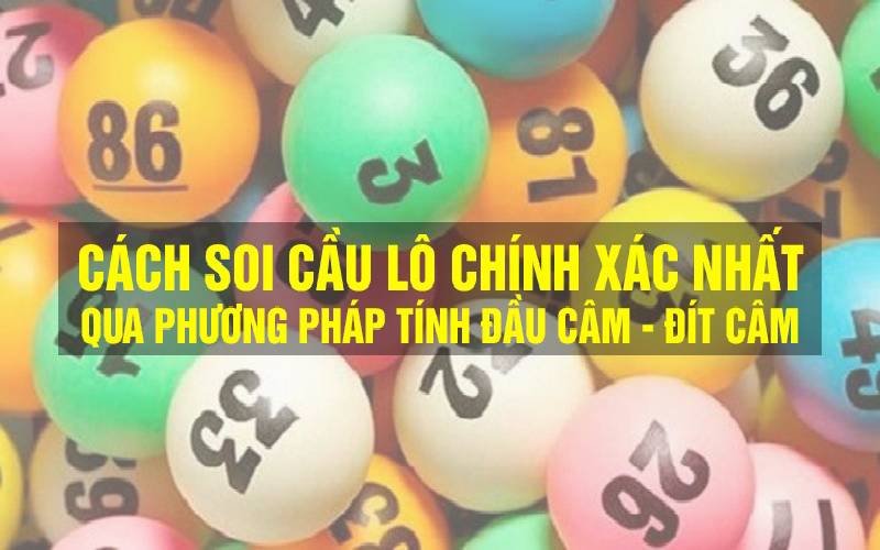 Cách soi cầu lô chính xác nhất qua phương pháp đầu đít câm